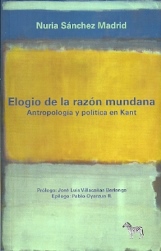 ELOGIO DE LA RAZÓN MUNDANA. ANTROPOLOGÍA Y POLÍTICA EN KANT