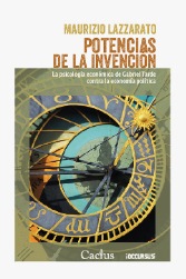 POTENCIAS DE LA INVENCIÓN. LA PSICOLOGÍA ECONÓMICA DE GABRIEL TARDE CONTRA LA ECONOMÍA POLÍTICA