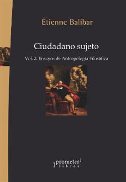 CIUDADANO SUJETO VOL. 2 - ENSAYOS DE ANTROPOLGÍA FILOSÓFICA