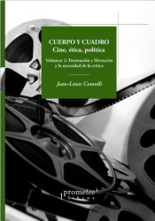 CUERPO Y CUADRO. CINE, ÉTICA, POLÍTICA. VOL. 2; FRUSTRACIÓN Y LIBERACIÓN