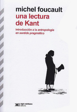 UNA LECTURA DE KANT. INTRODUCCIÓN A LA ANTROPOLOGÍA EN SENTIDO PRAGMÁTICO