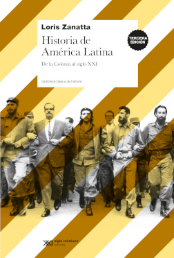 HISTORIA DE AMERICA LATINA. DE LA COLONIA AL SIGLO XXI