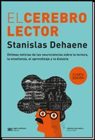 CEREBRO LECTOR, EL.  (5ª EDICIÓN) ULTIMAS NOTICIAS DE LAS NEUROCIENCIAS SOBRE LA LECTURA, LA ENSEÑANZA, EL APRENDIZAJE Y LA DISLEXIA