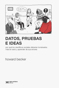 DATOS, PRUEBAS E IDEAS. POR QUÉ LOS CIENTÍFICOS SOCIALES DEBERÍAN TOMÁRSELOS MÁS EN SERIO Y APRENDER DE SUS ERRORES