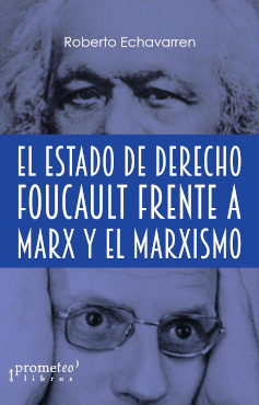 ESTADO DE DERECHO, EL. FOCAULT FRENTE A MARX Y EL MARXISMO