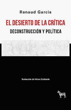 DESIERTO DE LA CRÍTICA. DECONSTRUCCIÓN Y POLÍTICA