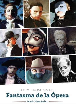 MIL ROSTROS DEL FANTASMA DE LA ÓPERA, LOS