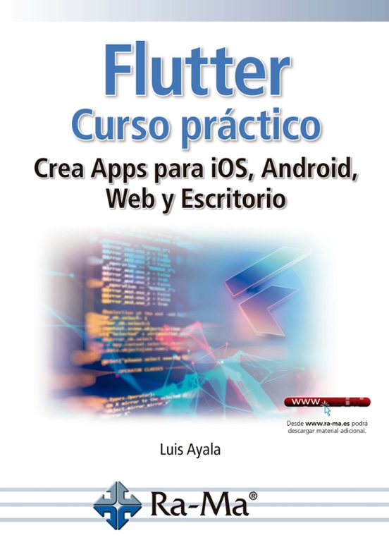 FLUTTER. CURSO PRÁCTICO. CREA APPS PARA IOS, ANDROID, WEB Y ESCRITORIO