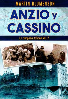 ANZIO Y CASSINO. LA CAMPAÑA ITALIANA VOL. 2