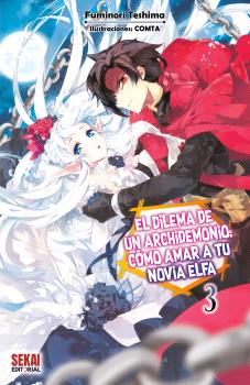 DILEMA DE UN ARCHIDEMONIO: CÓMO AMAR A TU NOVIA ELFA VOL. 3 , EL