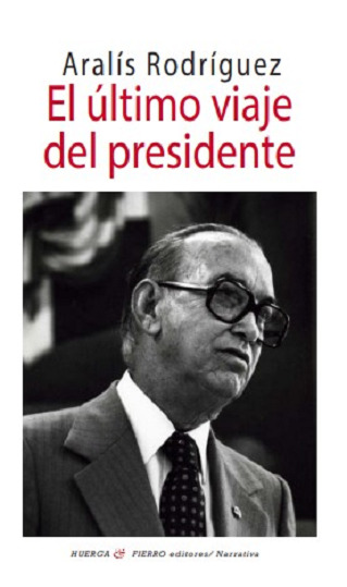 ÚLTIMO VIAJE DEL PRESIDENTE, EL